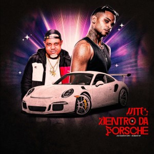 收聽Markim WF的DENTRO DA PORSCHE (MTG|Explicit)歌詞歌曲