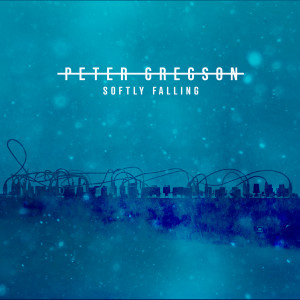 อัลบัม Softly Falling ศิลปิน Peter Gregson