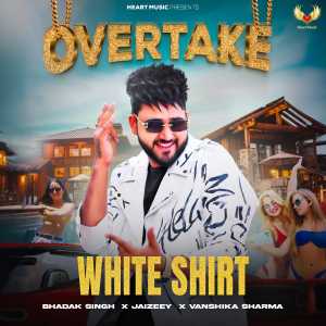 Listen to White Shirt (From "Overtake") song with lyrics from Bhadak Singh