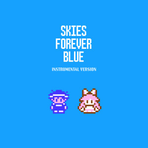Listen to Skies Forever Blue (Instrumental Version) song with lyrics from Toby Fox