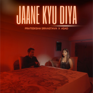 Listen to Jaane Kyu Diya song with lyrics from Prateeksha Srivastava