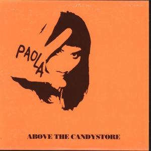 收聽Paola的Above The Candystore歌詞歌曲