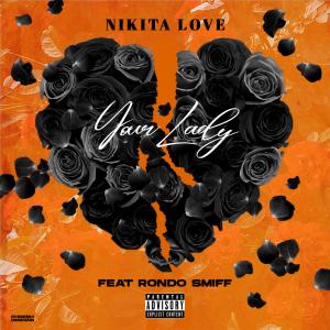 收聽Nikita Love的Your Lady (feat. RONDO SMIFF) (Explicit)歌詞歌曲