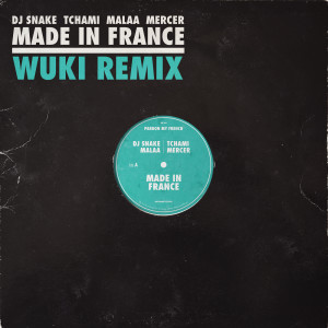 ดาวน์โหลดและฟังเพลง Made In France (WUKI Remix) พร้อมเนื้อเพลงจาก DJ Snake