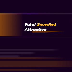收听SnowRed的Fatal Attraction (Radio Edit)歌词歌曲