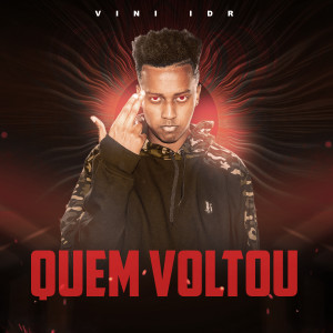 收聽Vini I.D.R的Quem Voltou歌詞歌曲