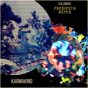 Karmakind的專輯Kalamani (Frediesta Remix)