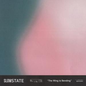 收聽Slow State的The Wing Is Bending歌詞歌曲