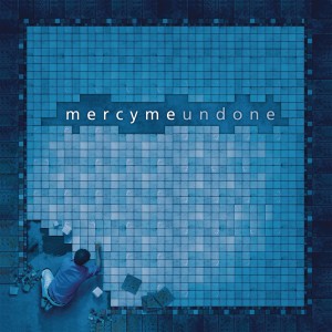 MercyME的專輯Undone