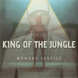 King of the Jungle (Explicit) dari Monday Justice