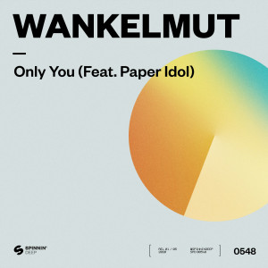 ดาวน์โหลดและฟังเพลง Only You (feat. Paper Idol) พร้อมเนื้อเพลงจาก Wankelmut