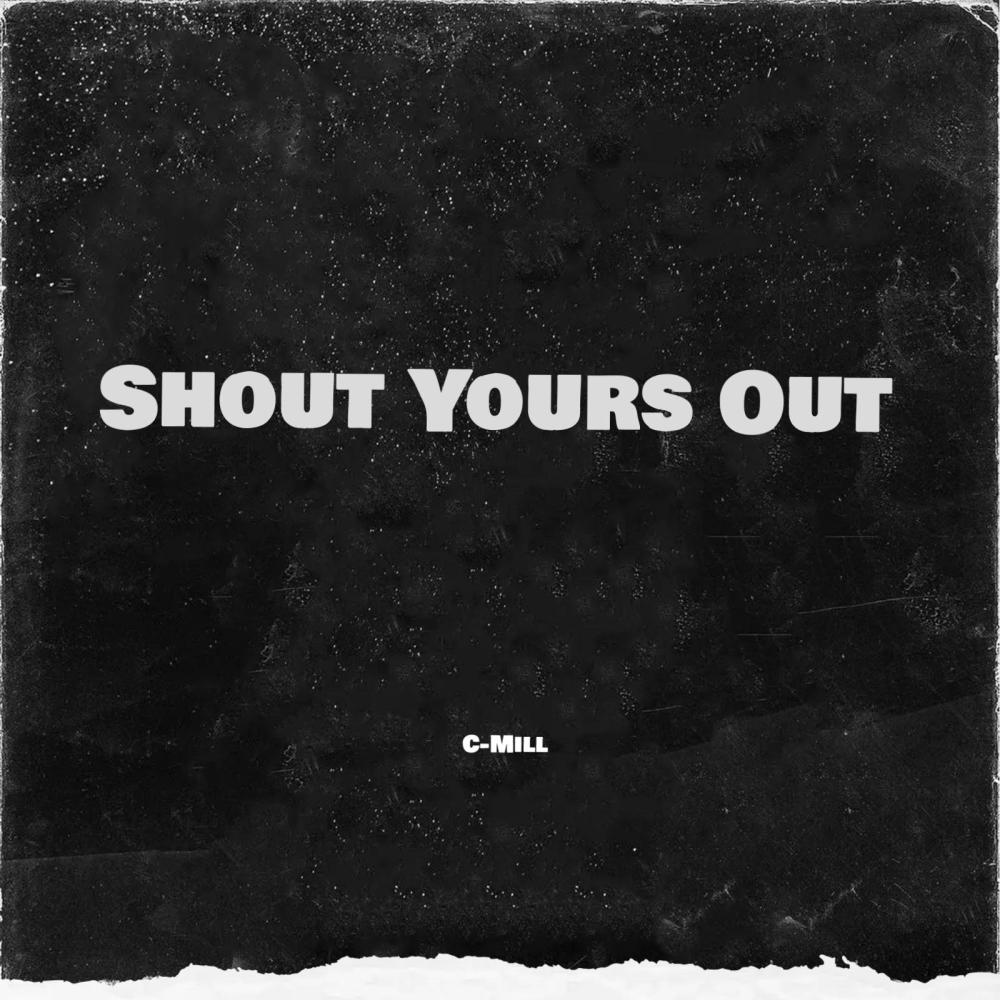 Shout Yours Out (Explicit)