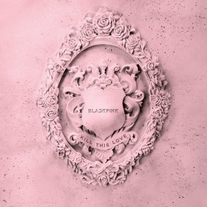 Listen to Kill This Love song with lyrics from BLACKPINK