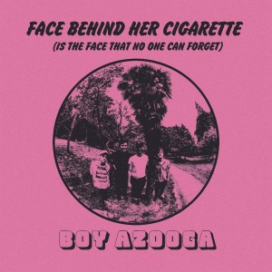 收聽Boy Azooga的Face Behind Her Cigarette歌詞歌曲