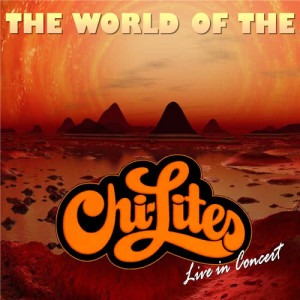 Album The World Of The Chi-Lites - Live from Chi-Lites