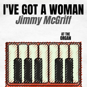 Album I've Got a Woman from Jimmy McGriff