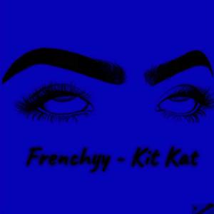 Frenchyy的专辑Kit Kat (Explicit)