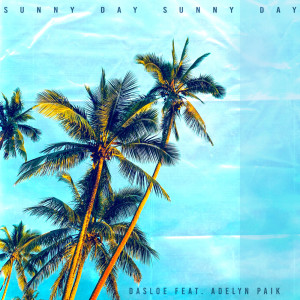 ดาวน์โหลดและฟังเพลง sunny day, sunny day พร้อมเนื้อเพลงจาก Dasloe