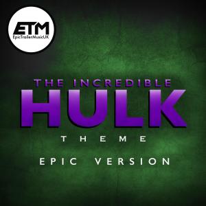 Album The Incredible Hulk Theme from EpicTrailerMusicUK