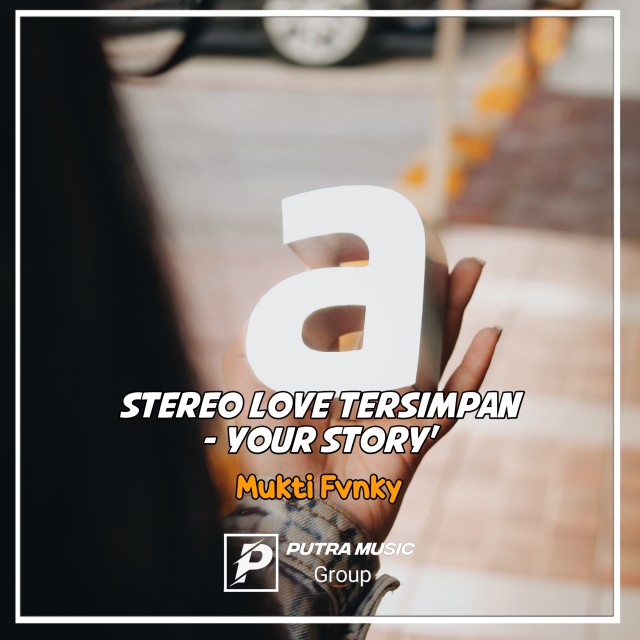 Listen to Tersimpan - Your Story' (Remix) song with lyrics from Mukti Fvnky