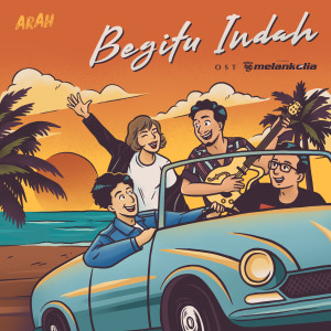 收听Arah的Begitu Indah (From "generasi 90An Melankolia")歌词歌曲