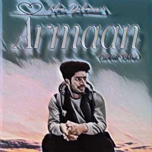 Listen to Armaan (Slowed) song with lyrics from Irfan Rehman
