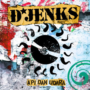 Listen to Api Dan Udara song with lyrics from D'Jenks
