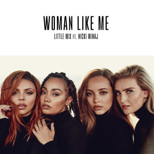 ดาวน์โหลดและฟังเพลง Woman Like Me (Explicit) พร้อมเนื้อเพลงจาก Little Mix