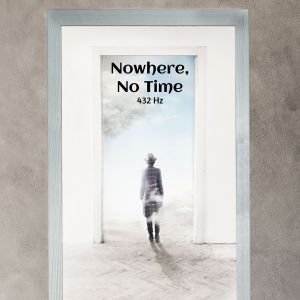ดาวน์โหลดและฟังเพลง Nowhere, No Time 432 Hz พร้อมเนื้อเพลงจาก Willa Weber