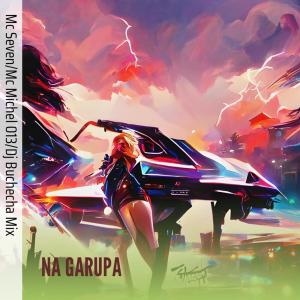 Dengarkan lagu Na Garupa (Explicit) nyanyian MC Seven dengan lirik