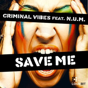 Criminal Vibes的專輯Save Me (feat. N.U.M.)