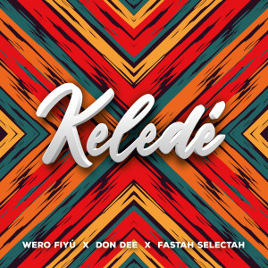 收聽Wero Fiyú的Keledé歌詞歌曲