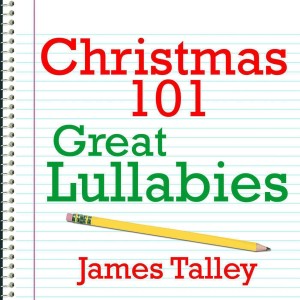 James Talley的專輯Christmas 101 - Great Lullabies