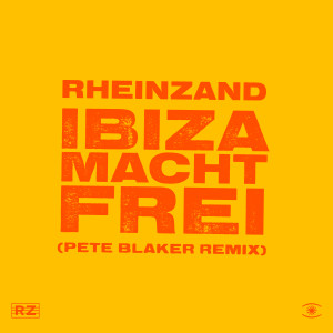 อัลบัม Ibiza Macht Frei (Pete Blaker Remix) ศิลปิน Rheinzand