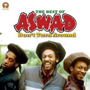 ดาวน์โหลดและฟังเพลง Don't Turn Around พร้อมเนื้อเพลงจาก Aswad