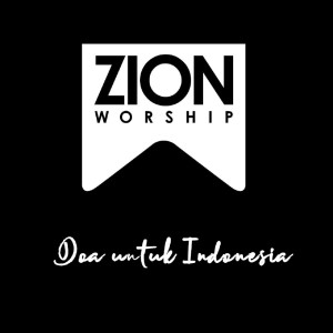 Dengarkan lagu Doa Untuk Indonesia nyanyian Zion Worship dengan lirik