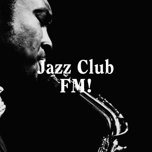 Luxury Lounge Café的專輯Jazz Club FM!