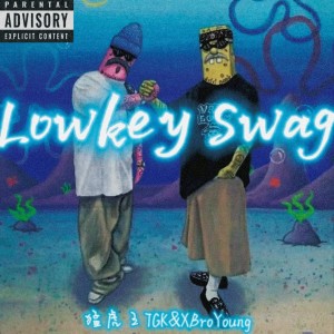 Dengarkan Lowkey Swag Ft.TGK（Prod.AISH） (完整版) lagu dari 猛虎王TGK dengan lirik