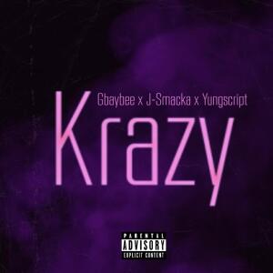 收聽Gbaybee的Krazy (Explicit)歌詞歌曲