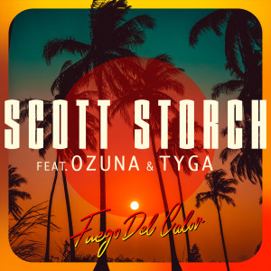 Scott Storch的專輯Fuego Del Calor (feat. Ozuna & Tyga)