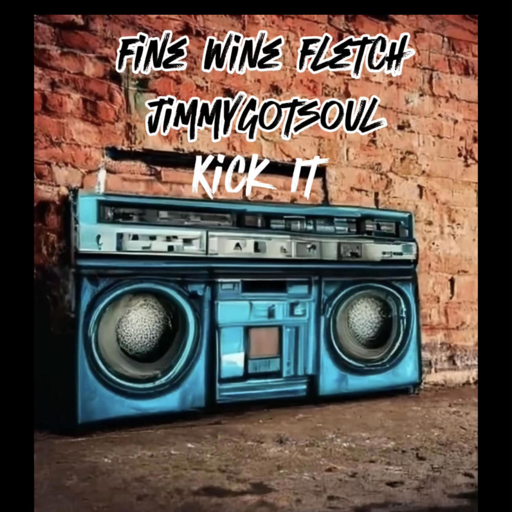 Kick It (feat. Fine Wine Fletch) (Explicit)