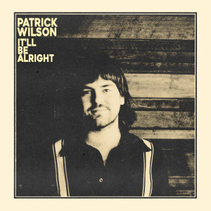 Patrick Wilson的專輯It'll Be Alright