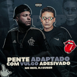 Album Pente Adaptado Com Vulgo Adesivado (Explicit) oleh DJ EUBER