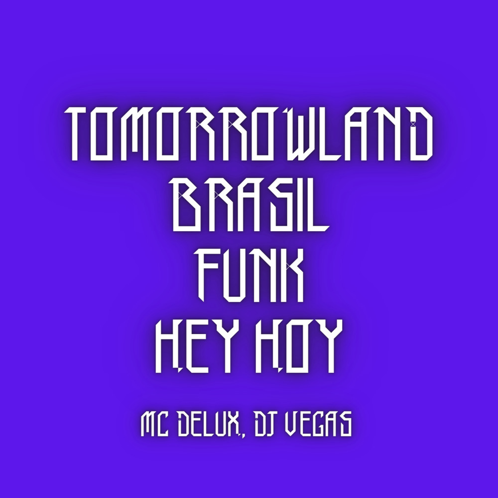 TOMORROWLAND BRASIL HEY HOY (Explicit)