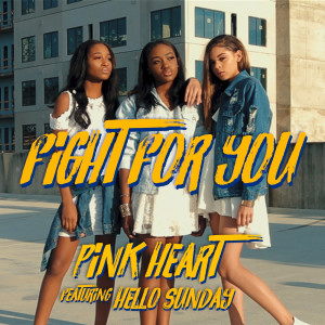 ดาวน์โหลดและฟังเพลง Fight for You พร้อมเนื้อเพลงจาก Pink Heart