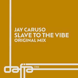 收听Jay Caruso的Slave to the Vibe (Original Extended Mix)歌词歌曲