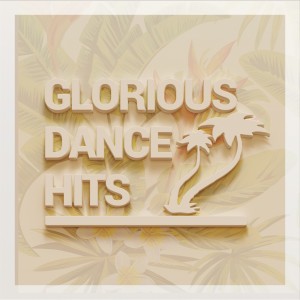 Extreme Dance Hits的專輯Glorious Dance Hits