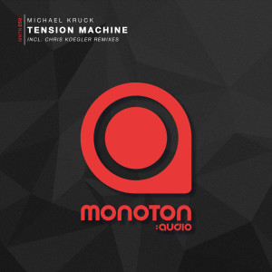 ดาวน์โหลดและฟังเพลง Tension Machine (Chris Koegler Remix) พร้อมเนื้อเพลงจาก Michael Kruck