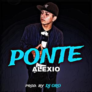 Alexio的專輯Ponte (feat. DJ ORO)