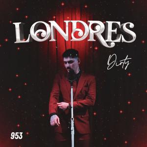 收聽Dirty的LONDRES (Explicit)歌詞歌曲